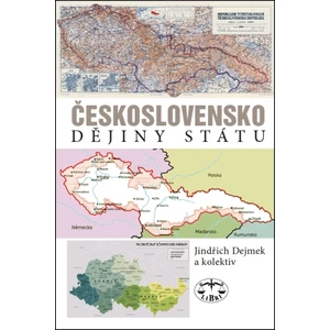 Československo Dějiny státu - Jindřich Dejmek, kolektiv autorů