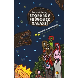 Stopařův průvodce Galaxií 2 Restaurant na konci vesmíru - Douglas Adams