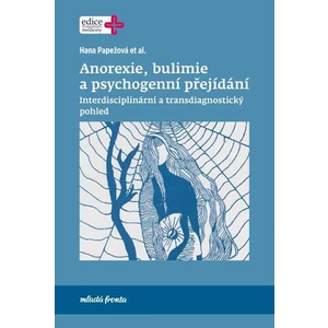 Anorexie, bulimie a psychogenní přejídání