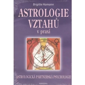 Astrologie vztahů v praxi - Brigitte Hamannová