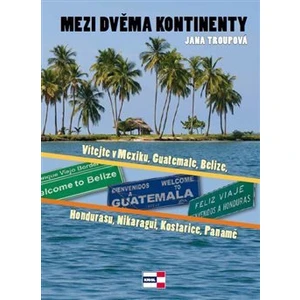 Mezi dvěma kontinenty - Troupová Jana