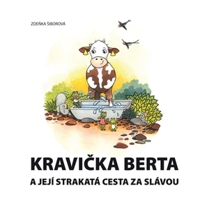 Kravička Berta -- a její strakatá cesta za slávou