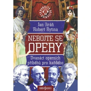 Nebojte se opery! - Robert Rytina, Jan Jiráň