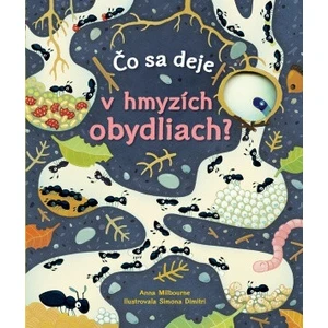 Čo sa deje v hmyzích obydliach? - Anna Milbourneová