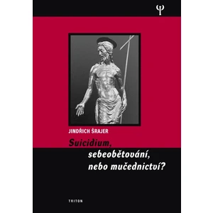 Suicidium, sebeobětování, nebo mučednictví?