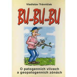 Bu-bu-bu -- O patogenních vlivech a geopatogenních zónách