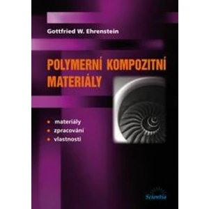 Polymerní kompozitní materiály - Ehrenstein Gottfried W.