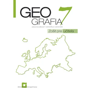 Geografia pre 7. ročník ZŠ a 2 GOŠ - zošit pre učiteľa