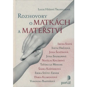 Rozhovory o matkách a mateřství - Hášová Truhelková, Lucie