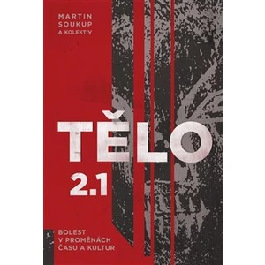 Tělo 2.1 - Martin Rychlík, Alena Lochmannová, Martin Soukup, Magdaléna Ezrová, Máša König Dudziaková