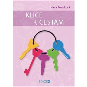 Klíče k cestám - Pekárková Hana