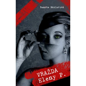 Vražda Eleny P. - Názlerová Renáta