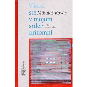 Všetci ste v mojom srdci prítomní - Mikuláš Kováč