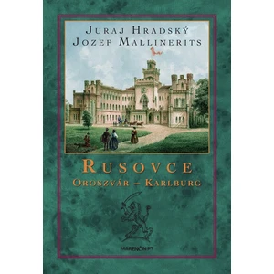 Rusovce Oroszvár – Karlburg - Juraj Hradský, Jozef Mallinerits