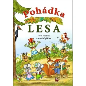 Pohádka lesa - Antonín Šplíchal, Josef Kožíšek