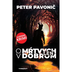 O mŕtvych len v dobrom - Peter Pavonič