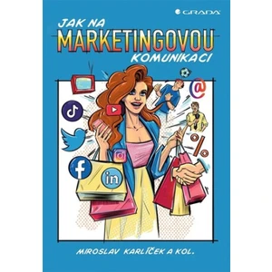 Jak na marketingovou komunikaci - Miroslav Karlíček