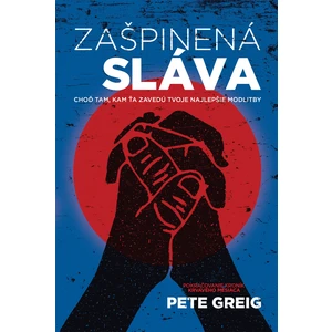 Zašpinená sláva - Pete Greig