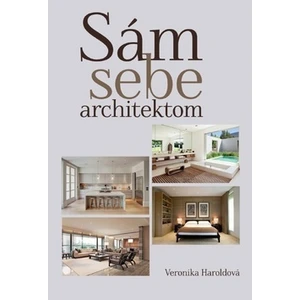 Sám sebe architektom - Veronika Haroldová