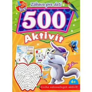 Zábava pre deti 500 aktivít Kocúrik -- Kniha nekonečných aktivít!