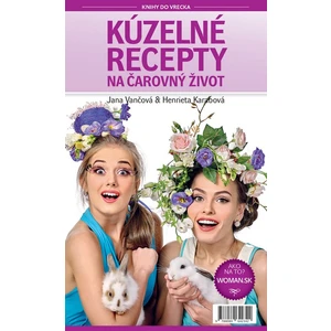 Kúzelné recepty na čarovný život - Jana Vančová, Henrieta Karabová