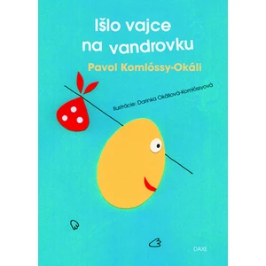 Išlo vajce na vandrovku - Pavol Komlóssy-Okáli