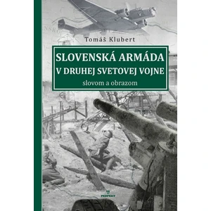 Slovenská armáda v druhej svetovej vojne - Tomáš Klubert