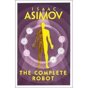 The Complete Robot - Isaac Asimov