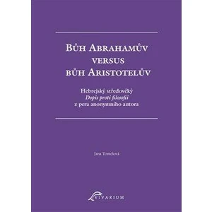 Bůh Abrahamův versus bůh Aristotelův - Jana Tomešová