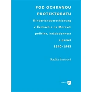 Pod ochranou protektorátu - Radka Šustrová