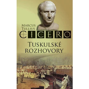 Tuskulské rozhovory - Cicero Marcus Tullius [E-kniha]