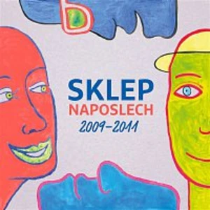 Sklep Naposlech 2009-2011 - Divadlo Sklep [CD album]