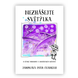 Nezhášejte světýlka -- O dětské moudrosti a rodičovském neštěstí