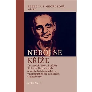 Neboj se kříže - Rebecca P. Georgeová