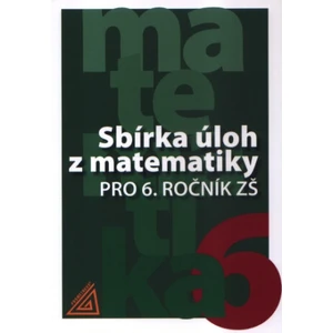 Sbírka úloh z matematiky pro 6.ročník ZŠ - Ivan Bušek