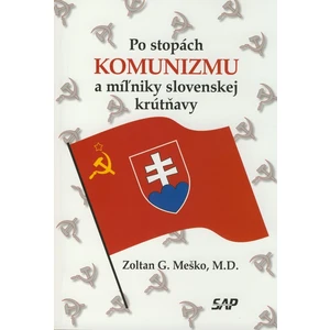 Po stopách komunizmu a miľníky slovenskej krútňavy