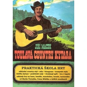 Toulavá country kytara -- Praktická škola hry - Macek Jiří