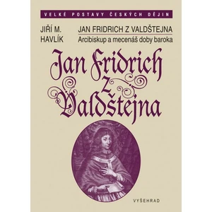 Jan Fridrich z Valdštejna - Havlík Jiří