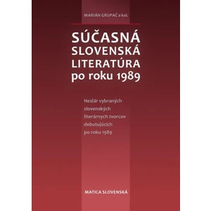 Súčasná slovenská literatúra po roku 1989 - Grupač Marián