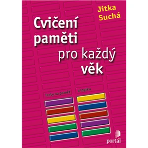 Cvičení paměti pro každý věk - Jitka Suchá