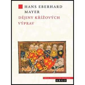 Dějiny křížových výprav - Hans Eberhard Mayer