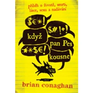 Když pan Pes kousne - Brian Conaghan