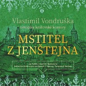 Mstitel z Jenštejna - Letopisy královské komory - Vlastimil Vondruška - audiokniha