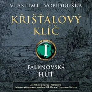 Křišťálový klíč I - Falknovská huť - Vlastimil Vondruška - audiokniha