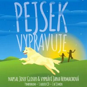 Pejsek vypravuje -- aneb chytrá Džesinka a ti druzí [CD]