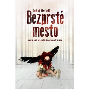 Bezprsté mesto - Štefánik Ondrej