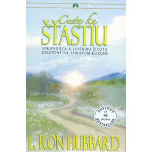 Cesta ku šťastiu - L. Ron Hubbard