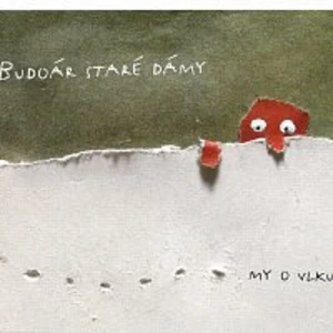 My o vlku - dámy Budoár staré [CD album]