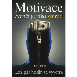 Motivace zvenčí jako smrad - Ivo Toman