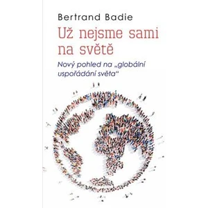 Už nejsme sami na světě - Bertrand Badie